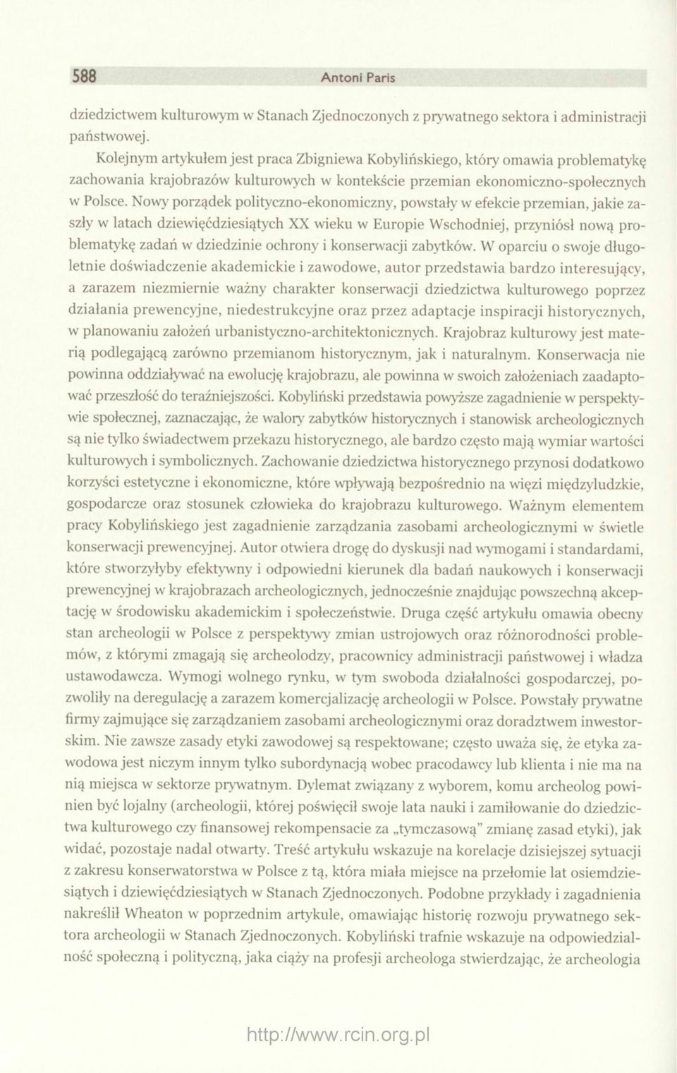 Nowy porządek polityczno-ekonomiczny, powstały w efekcie przemian, jakie zaszły w latach dziewięćdziesiątych XX wieku w Europie Wschodniej, przyniósł nową problematykę zadań w dziedzinie ochrony i