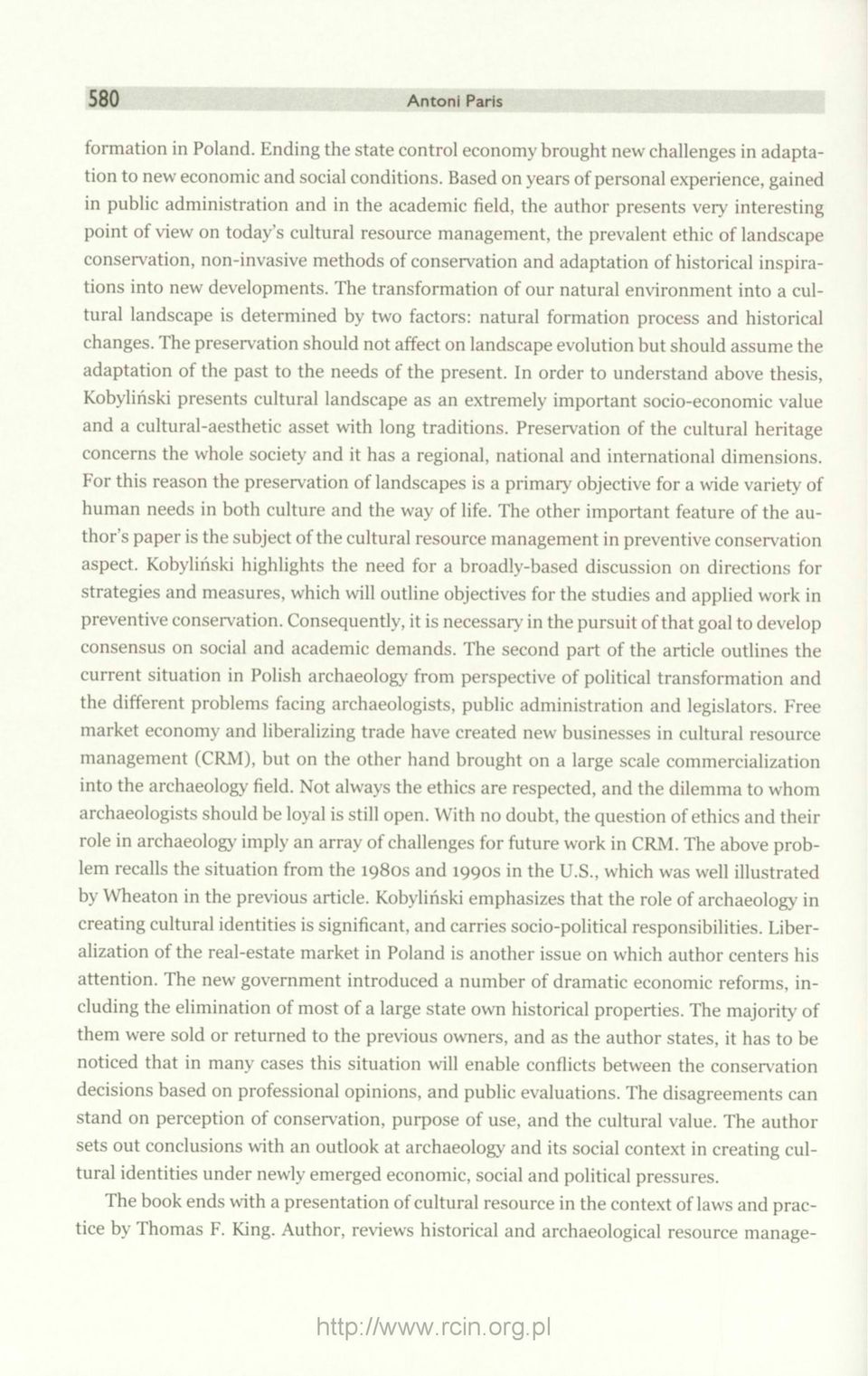 prevalent ethic of landscape conservation, non-invasive methods of conservation and adaptation of historical inspirations into new developments.