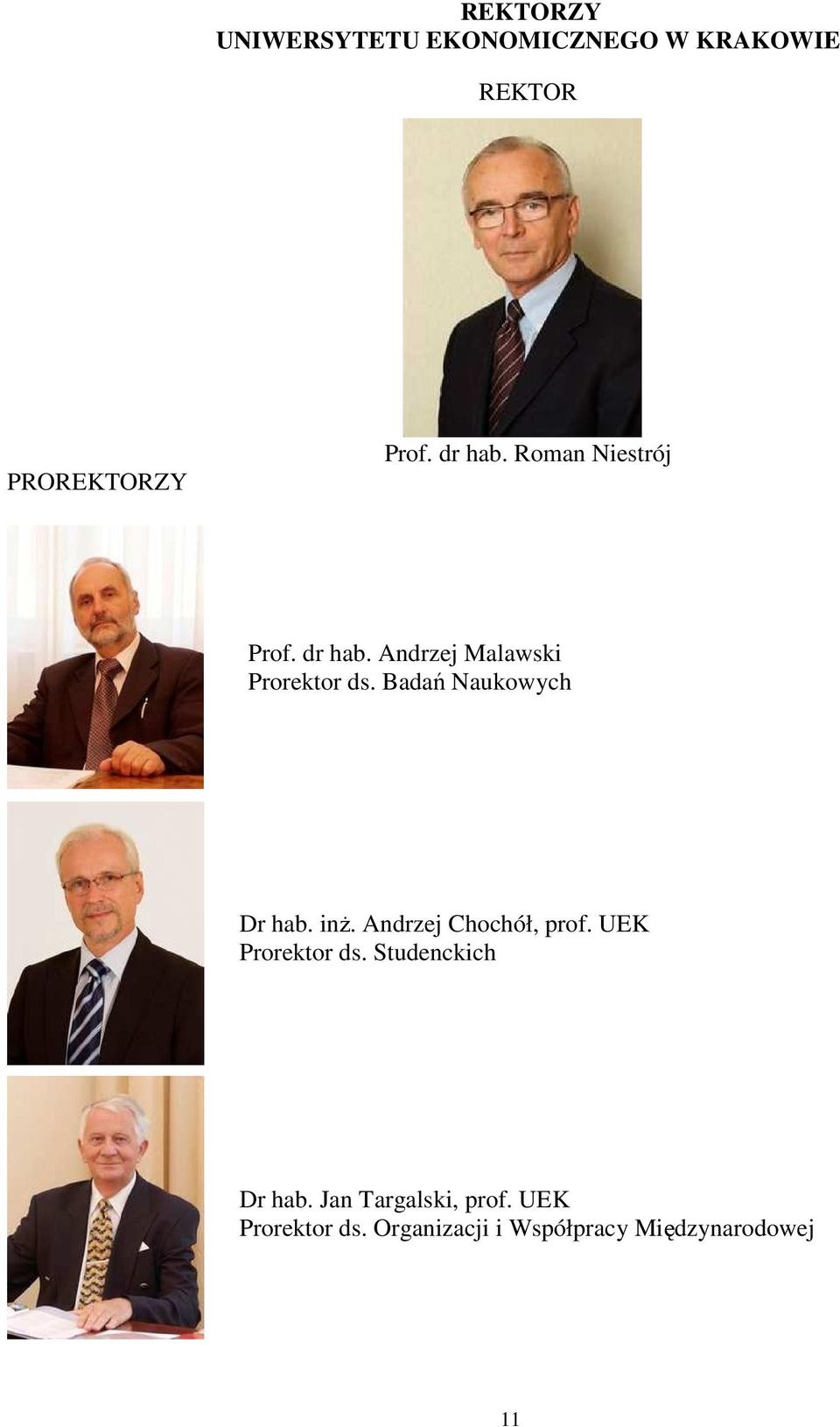Badań Naukowych Dr hab. inŝ. Andrzej Chochół, prof. UEK Prorektor ds.