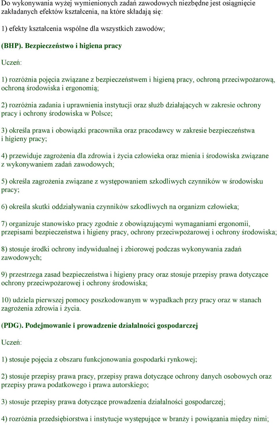 oraz służb działających w zakresie ochrony pracy i ochrony środowiska w Polsce; 3) określa prawa i obowiązki pracownika oraz pracodawcy w zakresie bezpieczeństwa i higieny pracy; 4) przewiduje