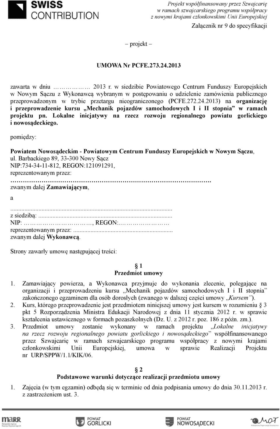 272.24.2013) na organizację i przeprowadzenie kursu Mechanik pojazdów samochodowych I i II stopnia w ramach projektu pn.