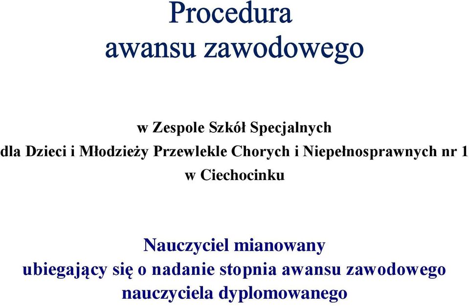 2013 roku w Zespole Szkół Specjalnych dla Dzieci i Młodzieży Przewlekle Chorych i