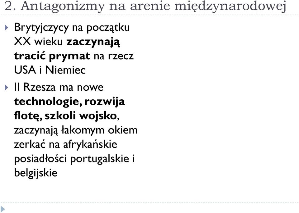 ma nowe technologie, rozwija flotę, szkoli wojsko, zaczynają