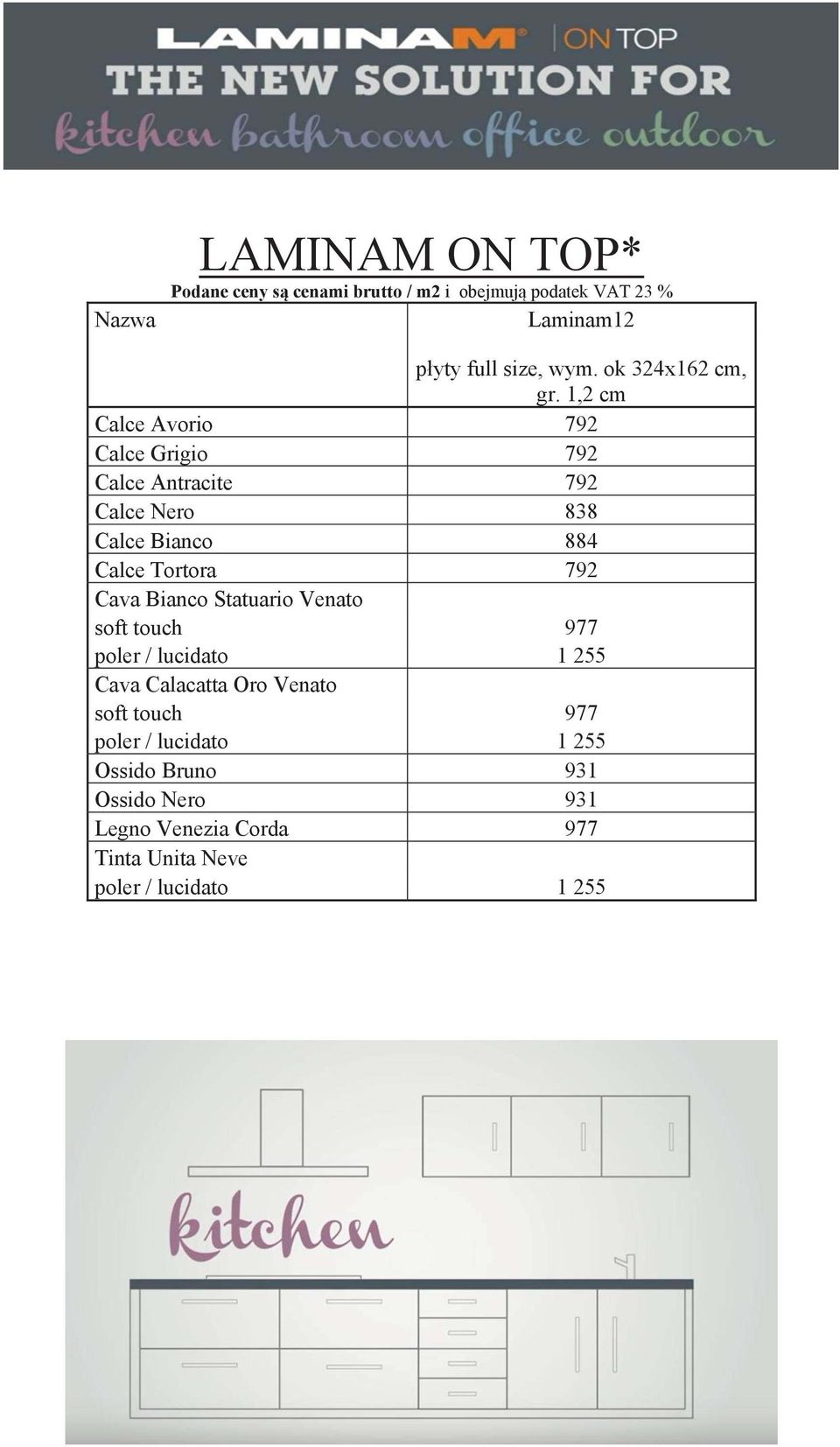 1,2 cm Calce Avorio 792 Calce Grigio 792 Calce Antracite 792 Calce Nero 838 Calce Bianco 884 Calce Tortora 792