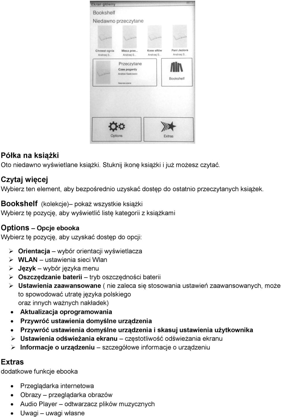 orientacji wyświetlacza WLAN ustawienia sieci Wlan Język wybór języka menu Oszczędzanie baterii tryb oszczędności baterii Ustawienia zaawansowane ( nie zaleca się stosowania ustawień zaawansowanych,