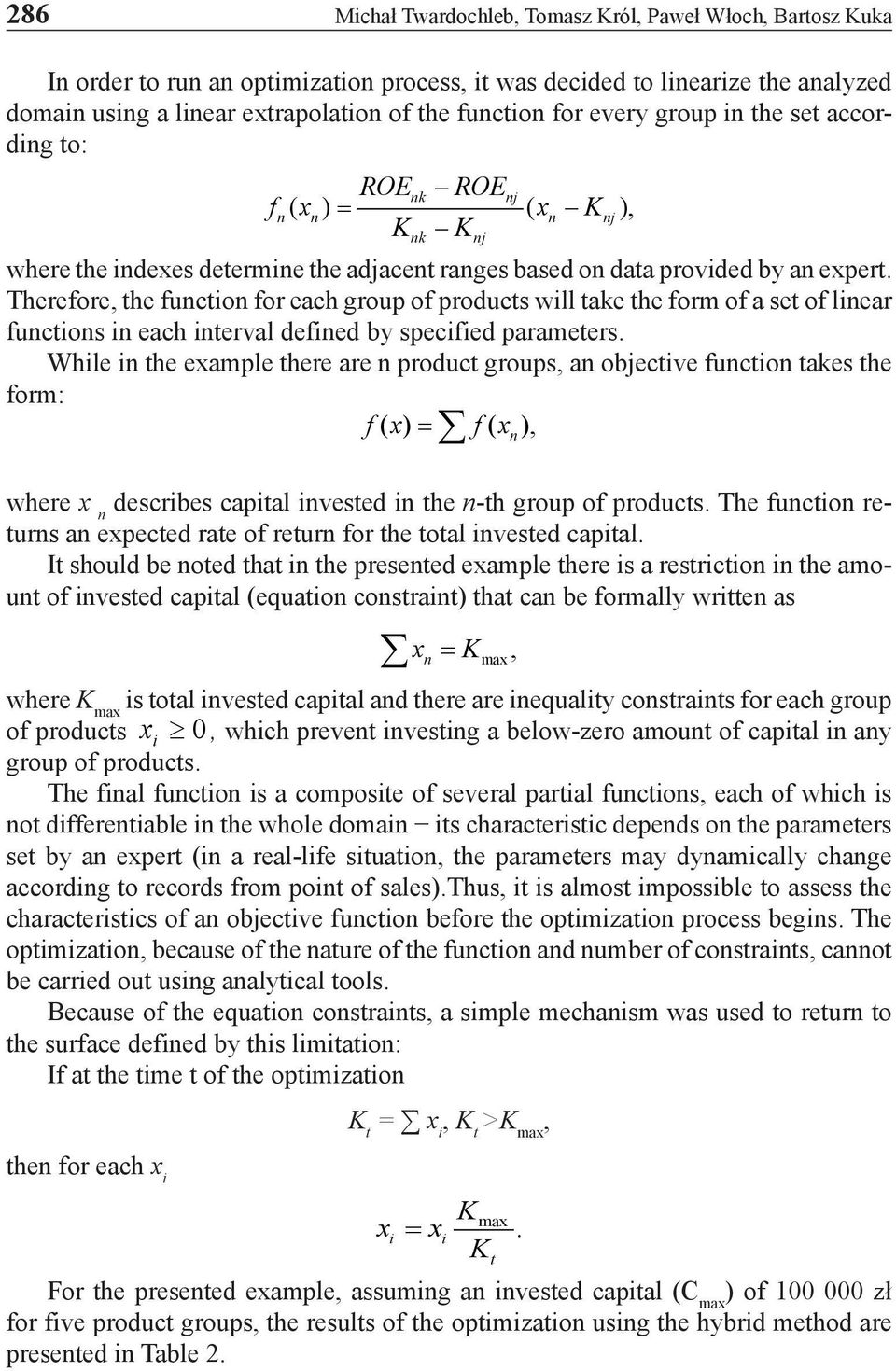 Therefore, the function for each group of products will take the form of a set of linear functions in each interval defined by specified parameters.