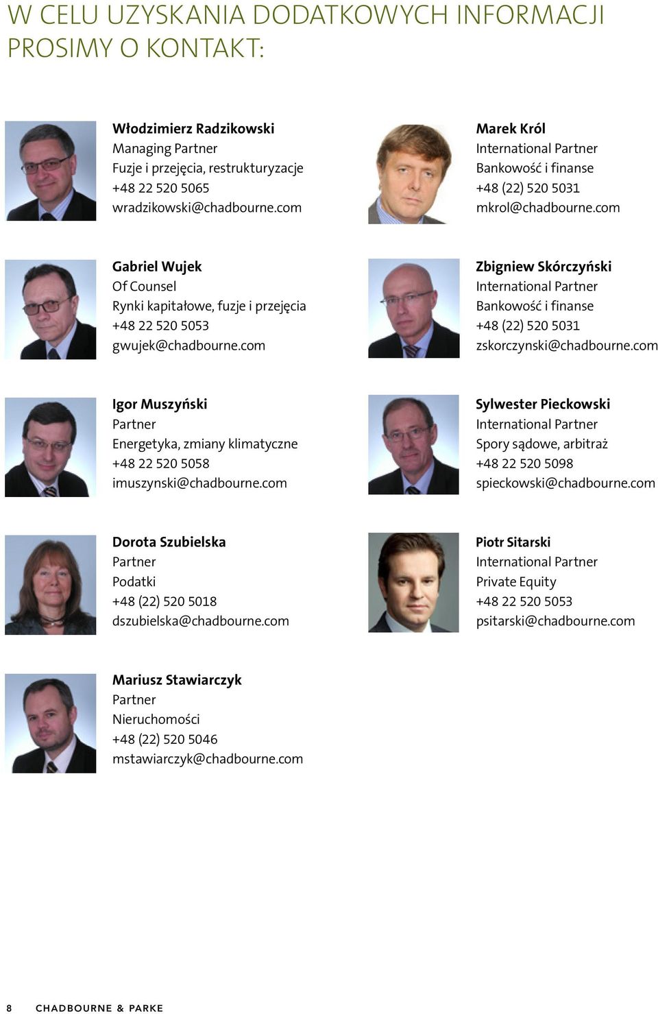 com Zbigniew Skórczyński International Partner Bankowość i finanse +48 (22) 520 5031 zskorczynski@chadbourne.