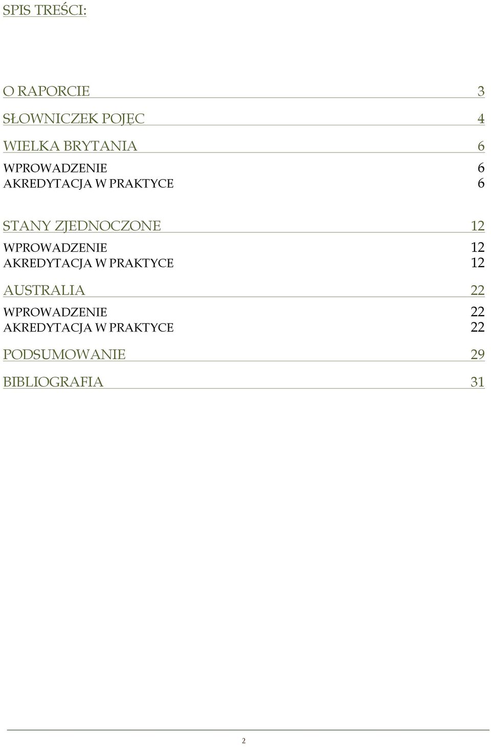 WPROWADZENIE 12 AKREDYTACJA W PRAKTYCE 12 AUSTRALIA 22