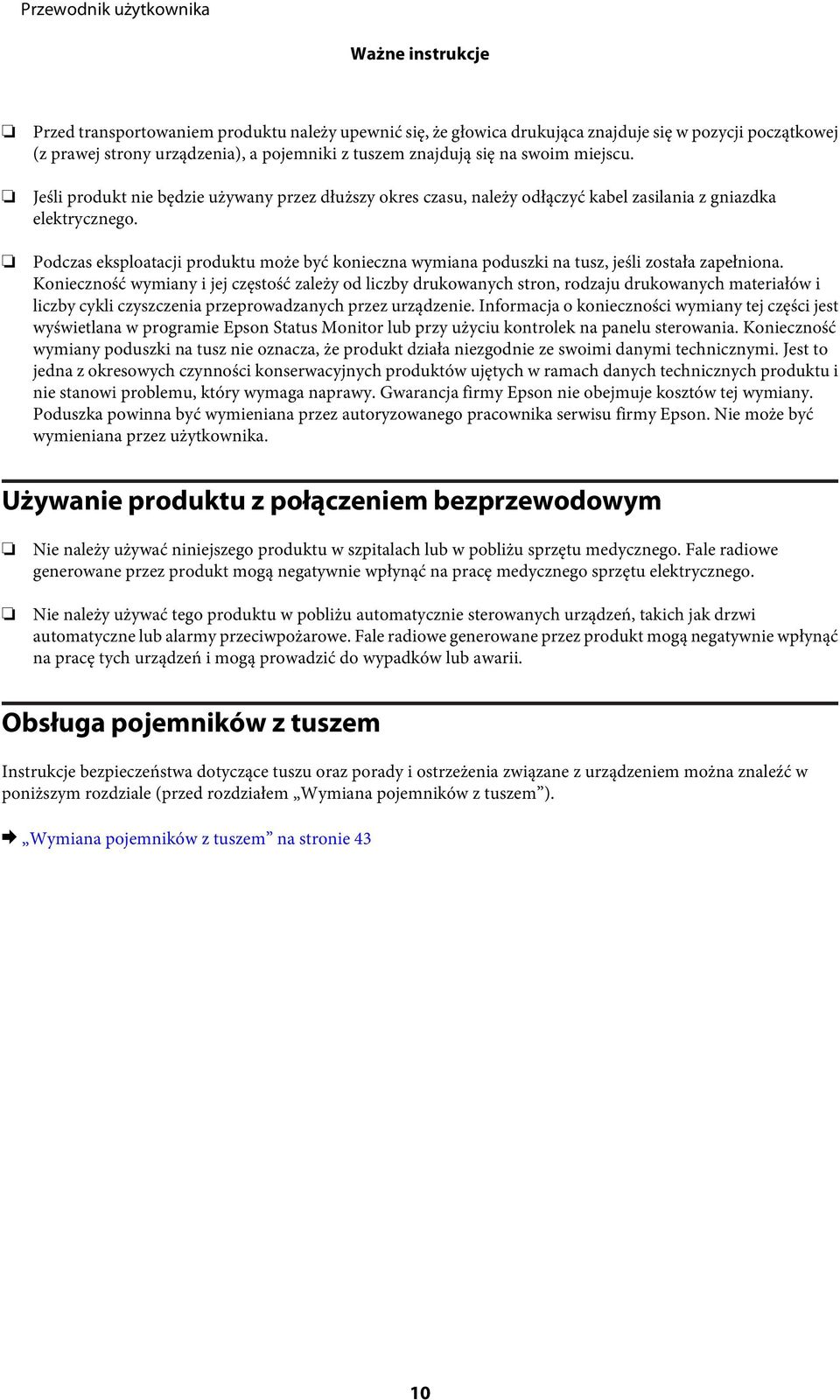 Podczas eksploatacji produktu może być konieczna wymiana poduszki na tusz, jeśli została zapełniona.