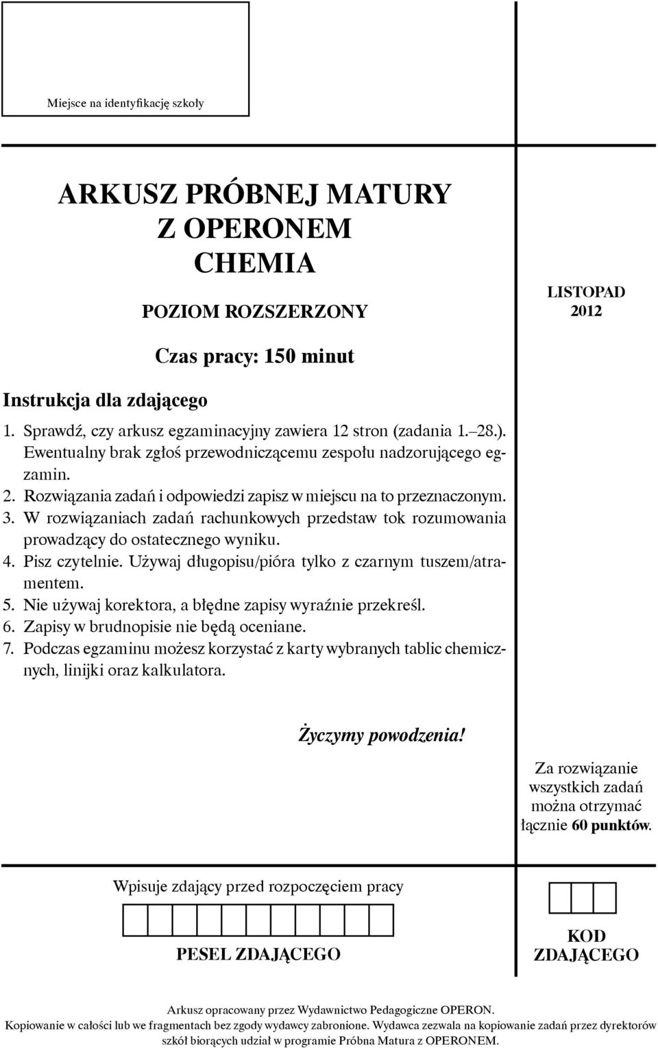 3. W rozwiązaniach zadań rachunkowych przedstaw tok rozumowania prowadzący do ostatecznego wyniku. 4. Pisz czytelnie. Używaj długopisu/pióra tylko z czarnym tuszem/atramentem. 5.