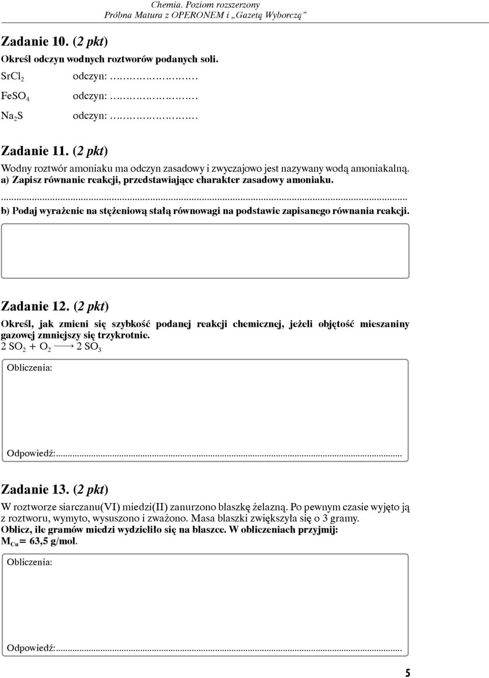 b) Podaj wyrażenie na stężeniową stałą równowagi na podstawie zapisanego równania reakcji. Zadanie 12.