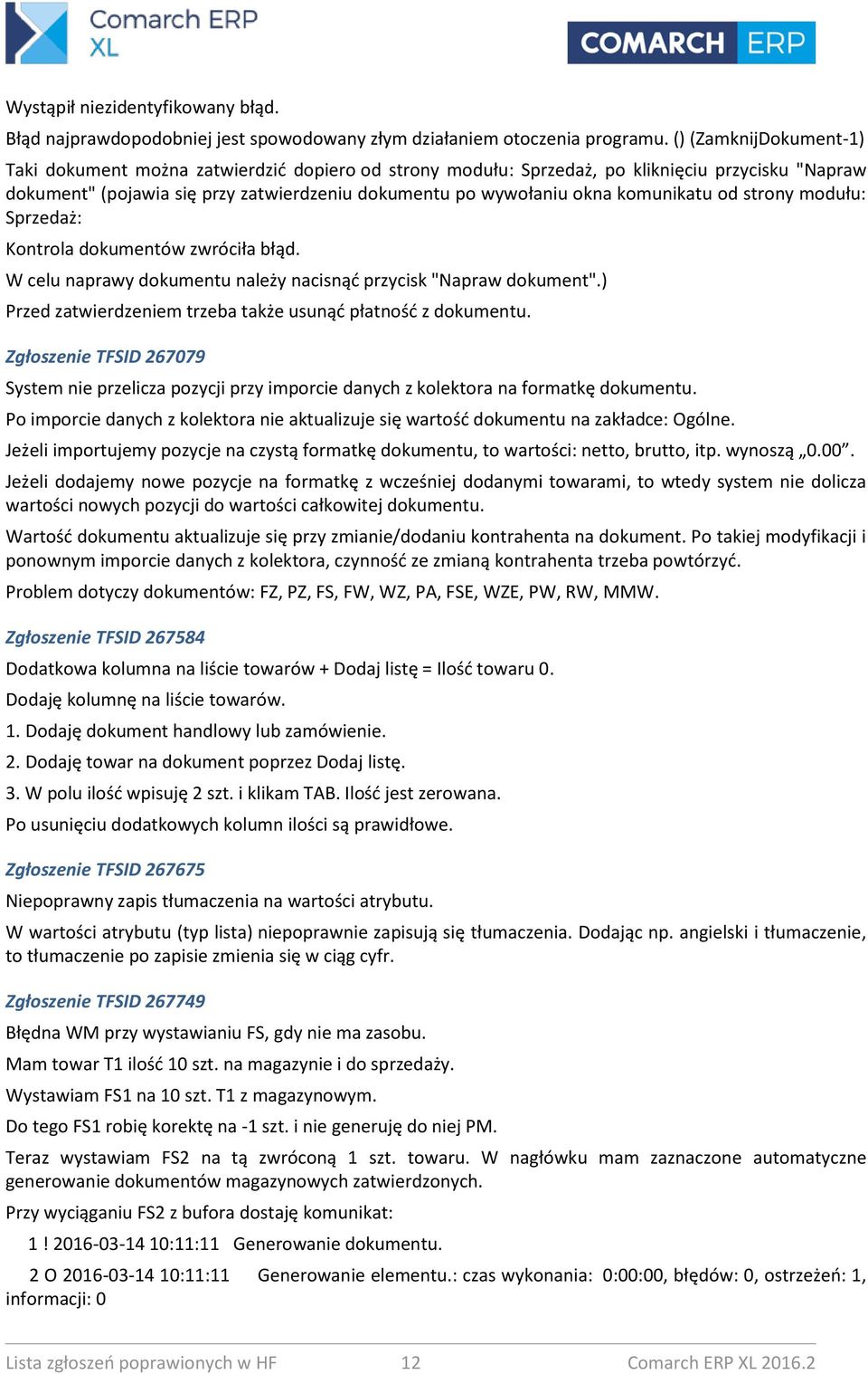 komunikatu od strony modułu: Sprzedaż: Kontrola dokumentów zwróciła błąd. W celu naprawy dokumentu należy nacisnąć przycisk "Napraw dokument".