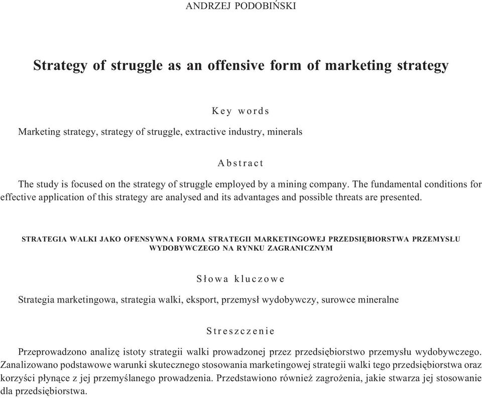 STRATEGIA WALKI JAKO OFENSYWNA FORMA STRATEGII MARKETINGOWEJ PRZEDSIÊBIORSTWA PRZEMYS U WYDOBYWCZEGO NA RYNKU ZAGRANICZNYM Strategia marketingowa, strategia walki, eksport, przemys³ wydobywczy,