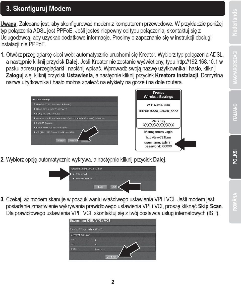 Otwórz przeglądarkę sieci web; automatycznie uruchomi się Kreator. Wybierz typ połączenia ADSL, a następnie kliknij przycisk Dalej. Jeśli Kreator nie zostanie wyświetlony, typu http://192.168.10.