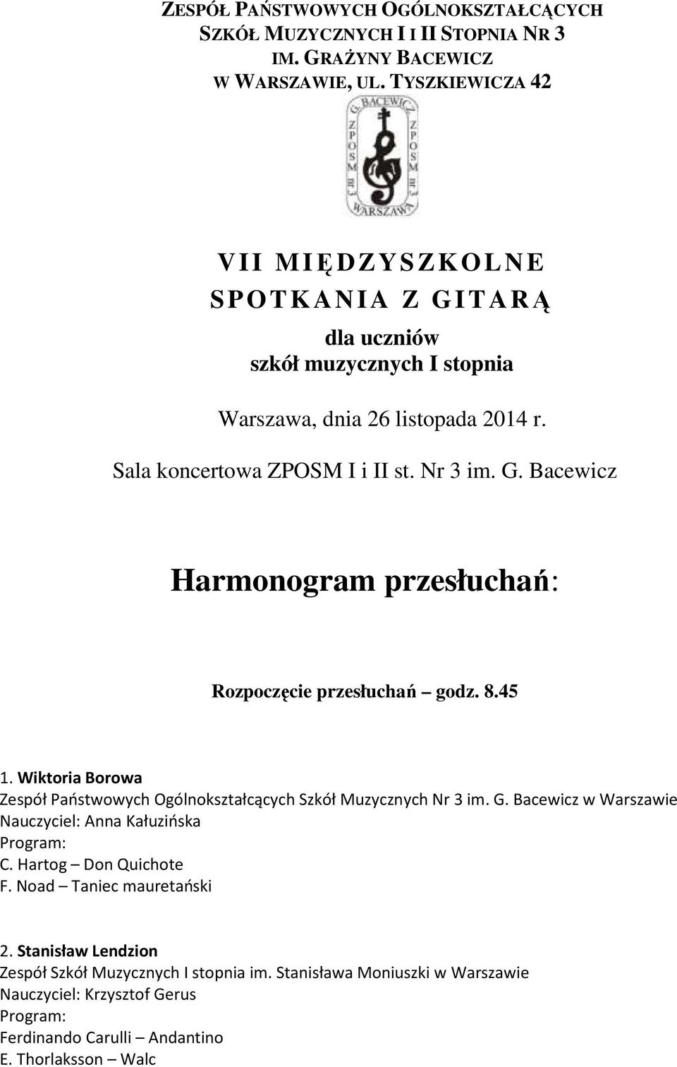 listopada 2014 r. Sala koncertowa ZPOSM I i II st. Nr 3 im. G.