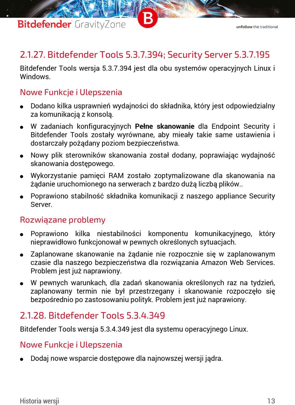 W zadaniach konfiguracyjnych Pełne skanowanie dla Endpoint Security i Bitdefender Tools zostały wyrównane, aby mieały takie same ustawienia i dostarczały pożądany poziom bezpieczeństwa.