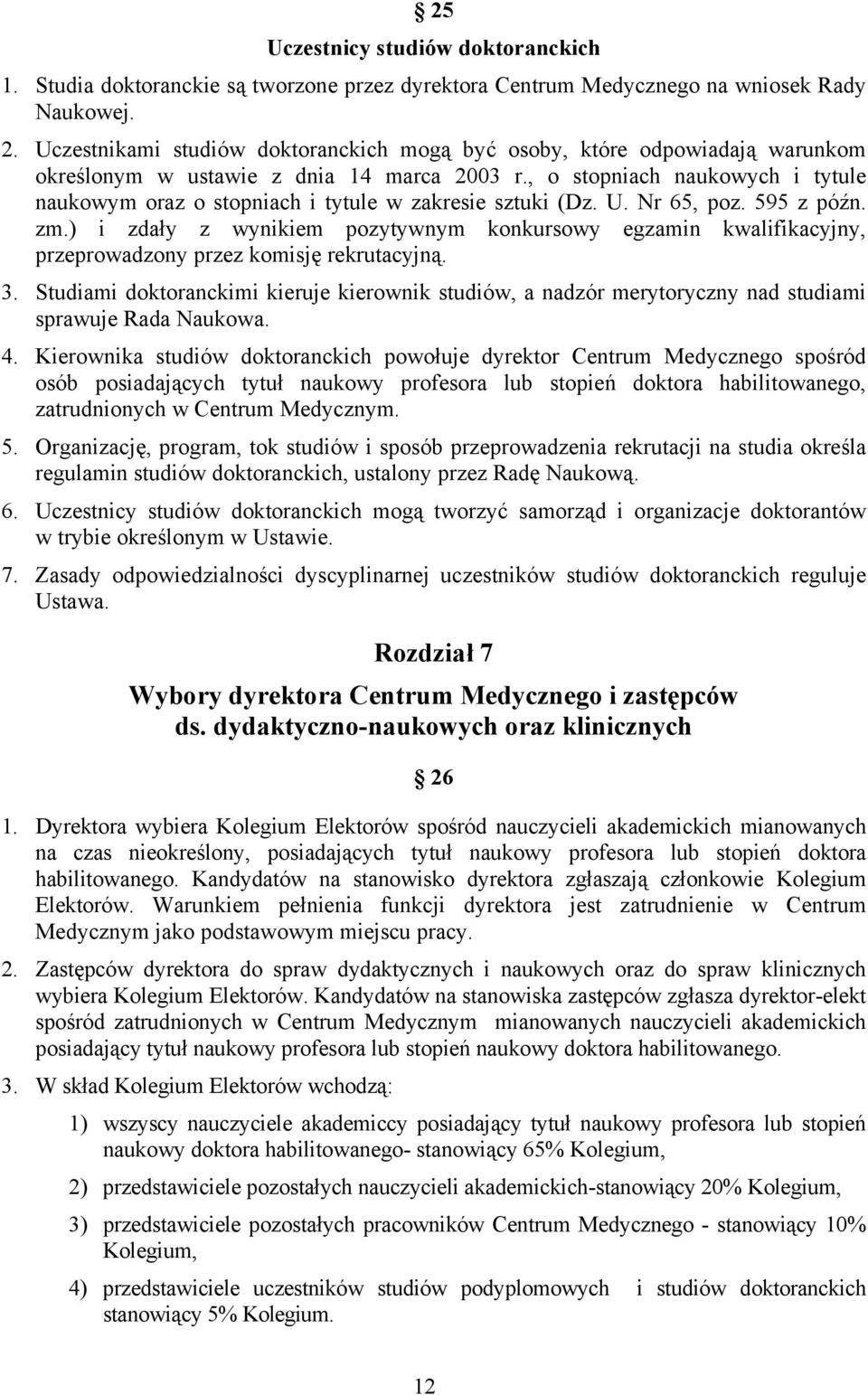 , o stopniach naukowych i tytule naukowym oraz o stopniach i tytule w zakresie sztuki (Dz. U. Nr 65, poz. 595 z późn. zm.