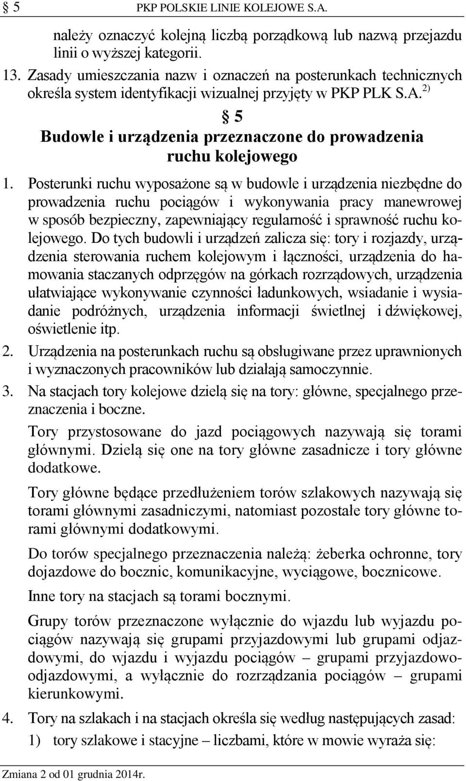 2) 5 Budowle i urządzenia przeznaczone do prowadzenia ruchu kolejowego 1.