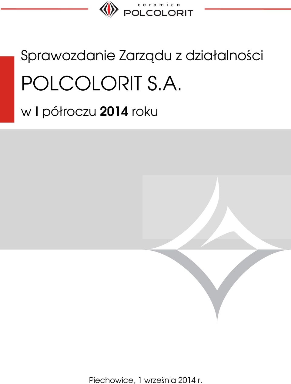 A. w I półroczu 2014 roku