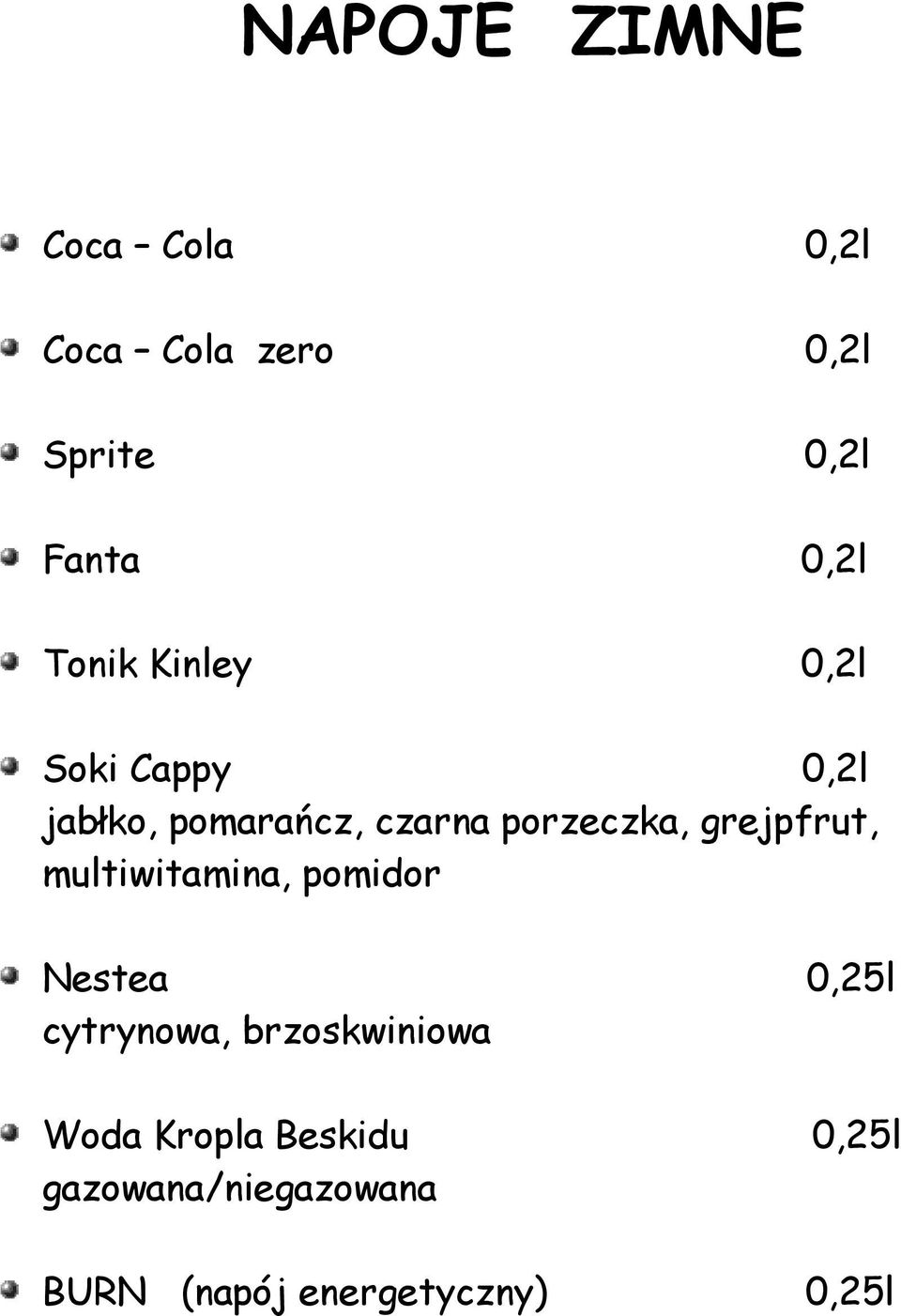 grejpfrut, multiwitamina, pomidor Nestea 0,25l cytrynowa, brzoskwiniowa