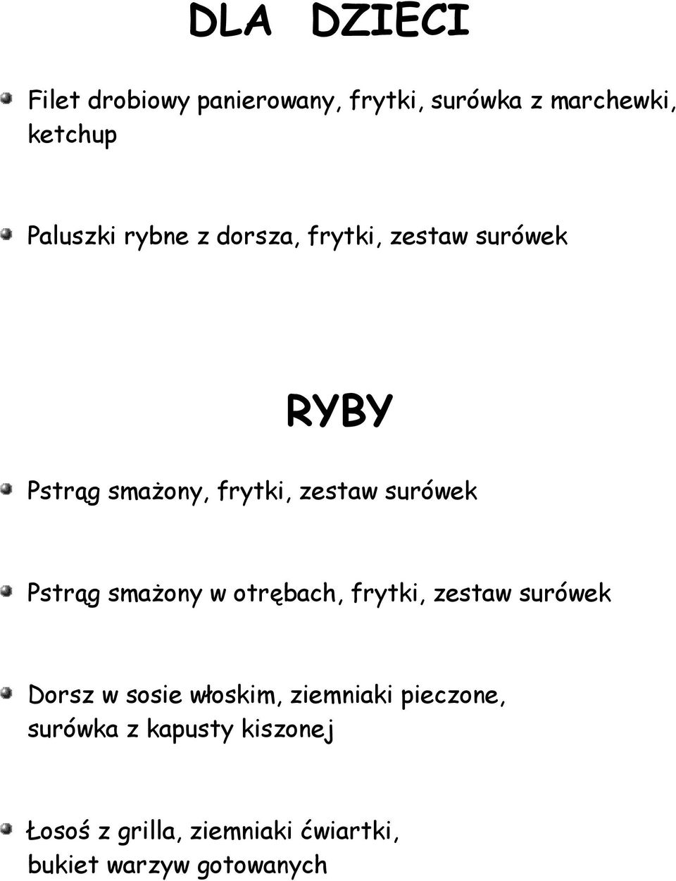 Pstrąg smażony w otrębach, frytki, zestaw surówek Dorsz w sosie włoskim, ziemniaki