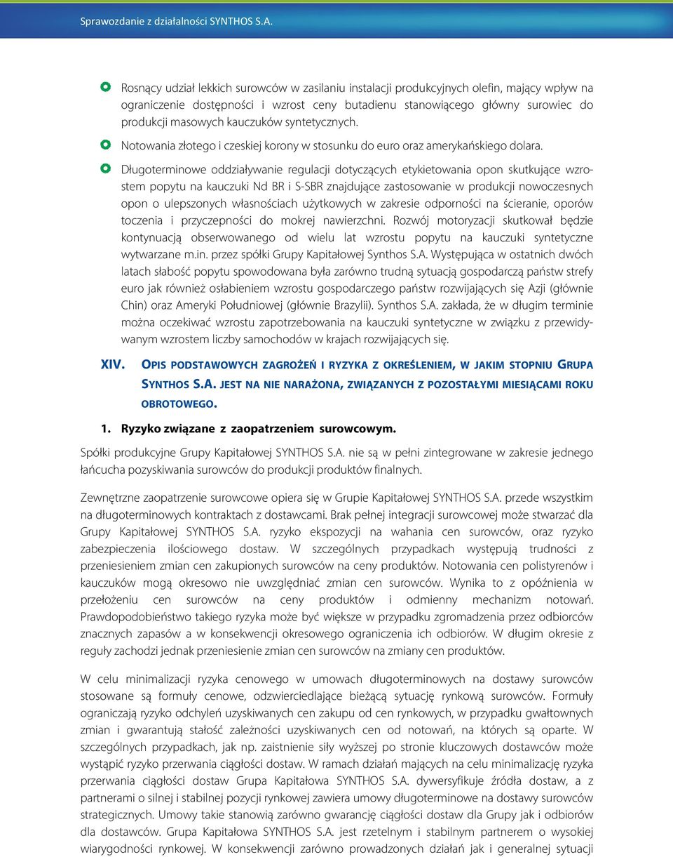 Długoterminowe oddziaływanie regulacji dotyczących etykietowania opon skutkujące wzrostem popytu na kauczuki Nd BR i S-SBR znajdujące zastosowanie w produkcji nowoczesnych opon o ulepszonych