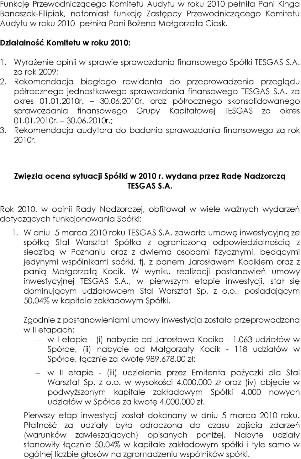 Rekomendacja biegłego rewidenta do przeprowadzenia przeglądu półrocznego jednostkowego sprawozdania finansowego TESGAS S.A. za okres 01.01.2010r.