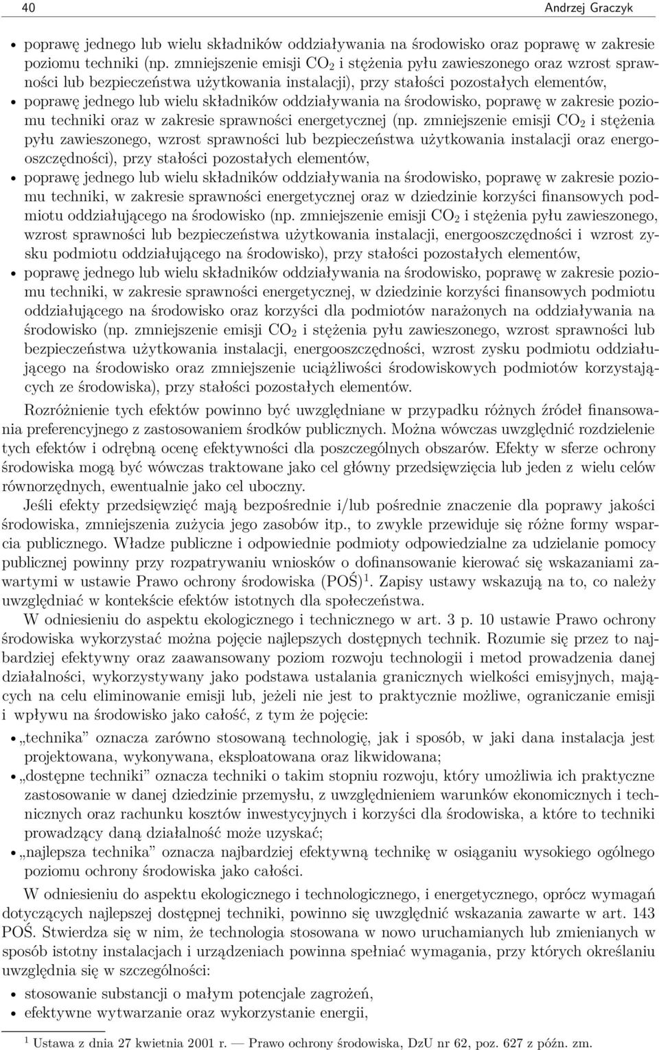 oddziaływania na środowisko, poprawę w zakresie poziomu techniki oraz w zakresie sprawności energetycznej (np.