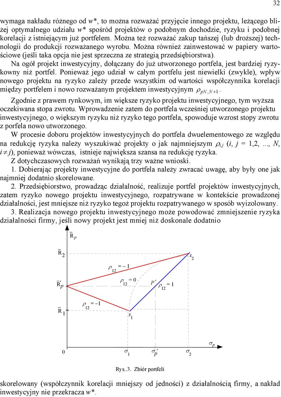 Można również zainwestować w aiery wartościowe (jeśli taka ocja nie jest srzeczna ze strategią rzedsiębiorstwa).