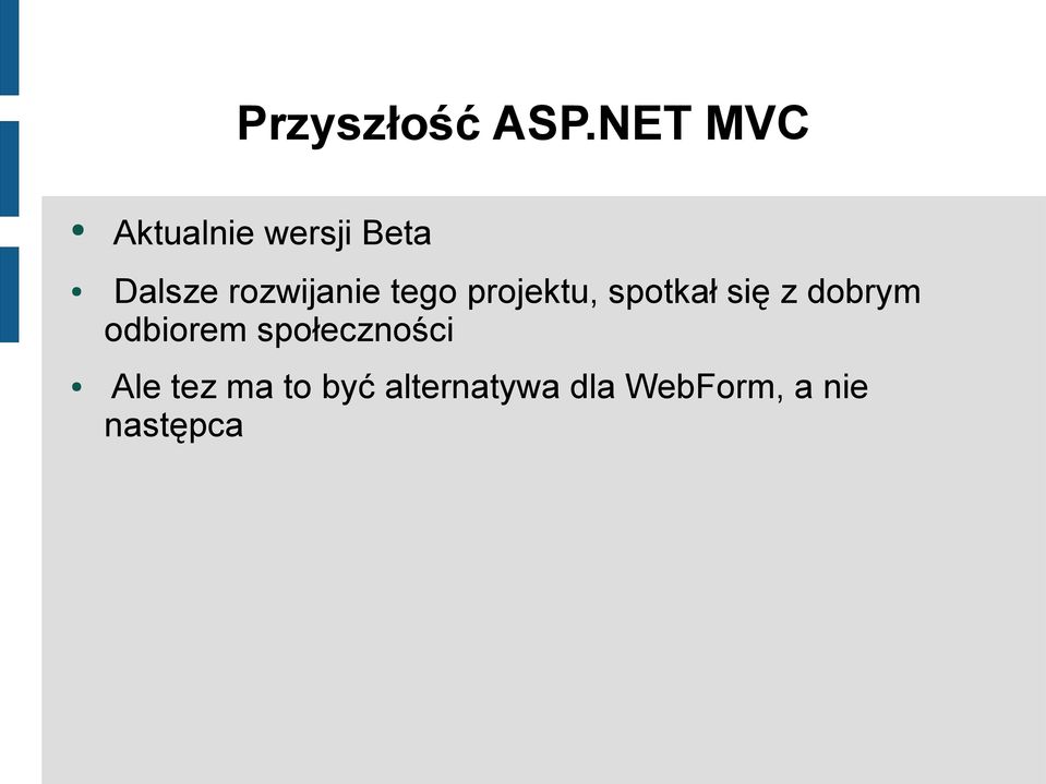 rozwijanie tego projektu, spotkał się z