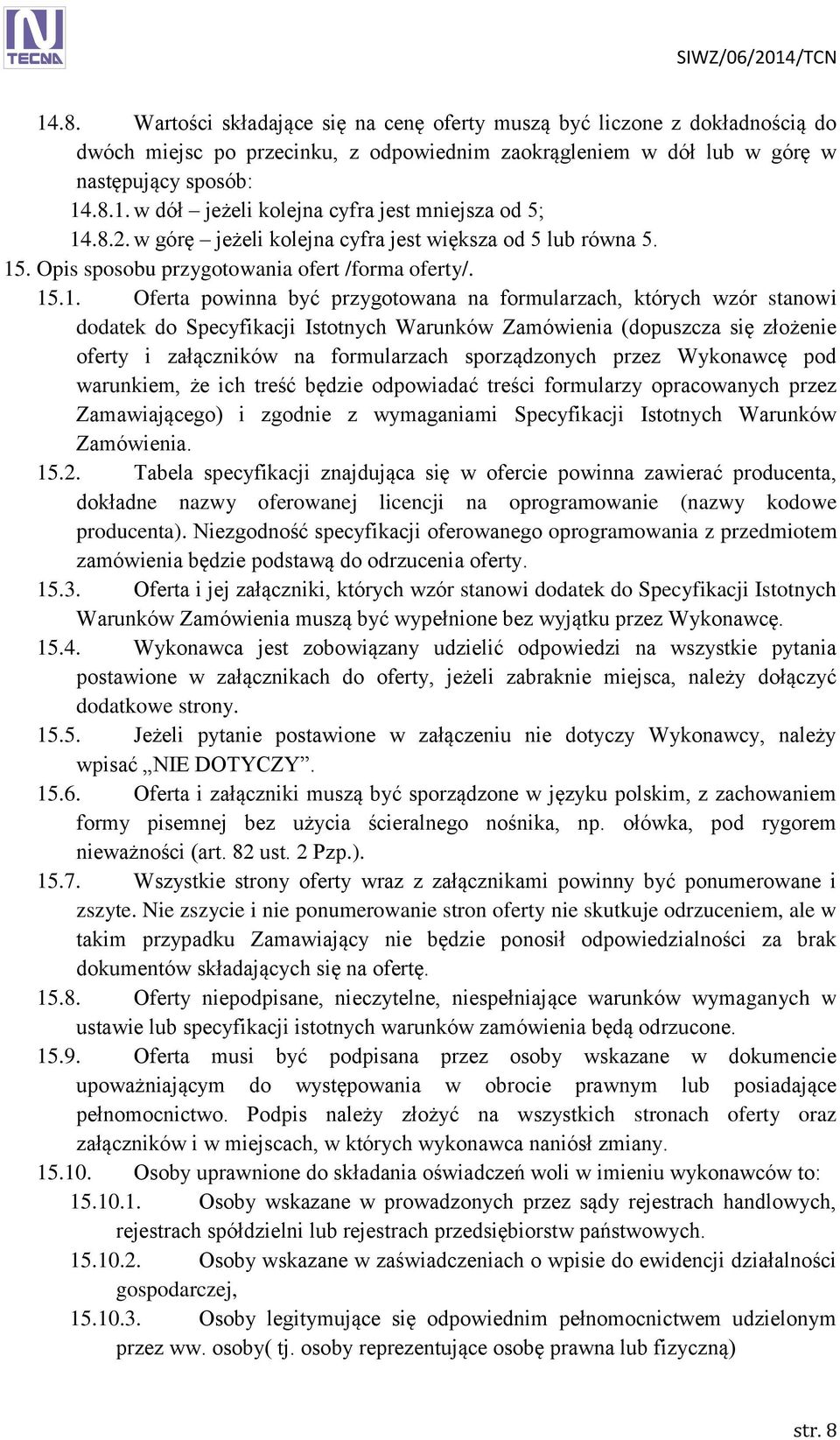 . Opis sposobu przygotowania ofert /forma oferty/. 15