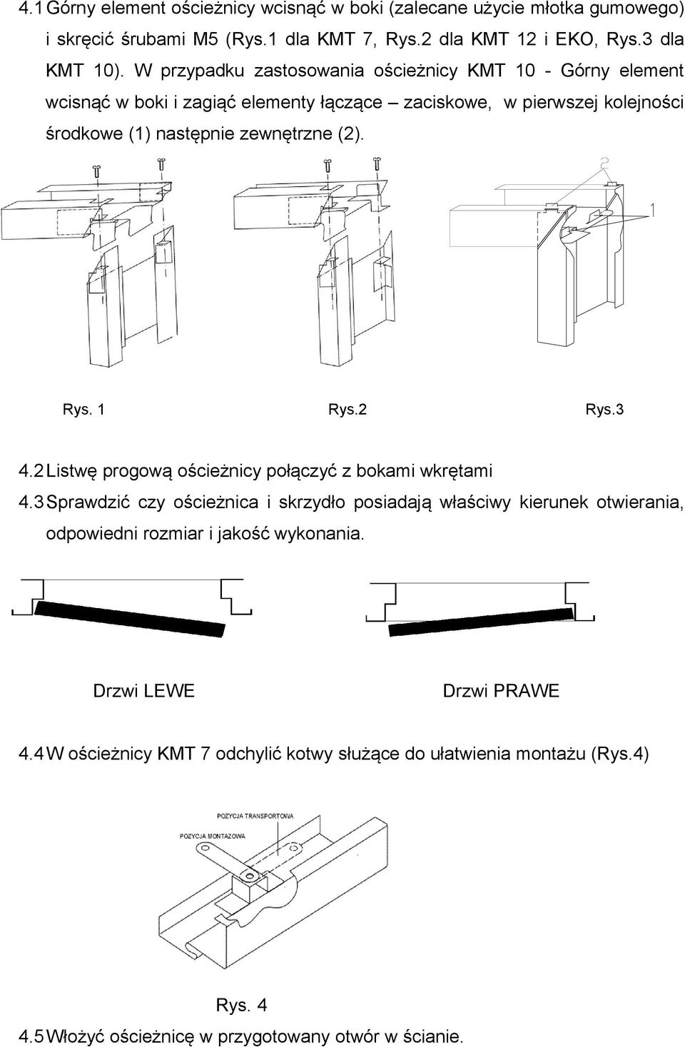 (2). Rys. 1 Rys.2 Rys.3 4.2Listwę progową ościeżnicy połączyć z bokami wkrętami 4.