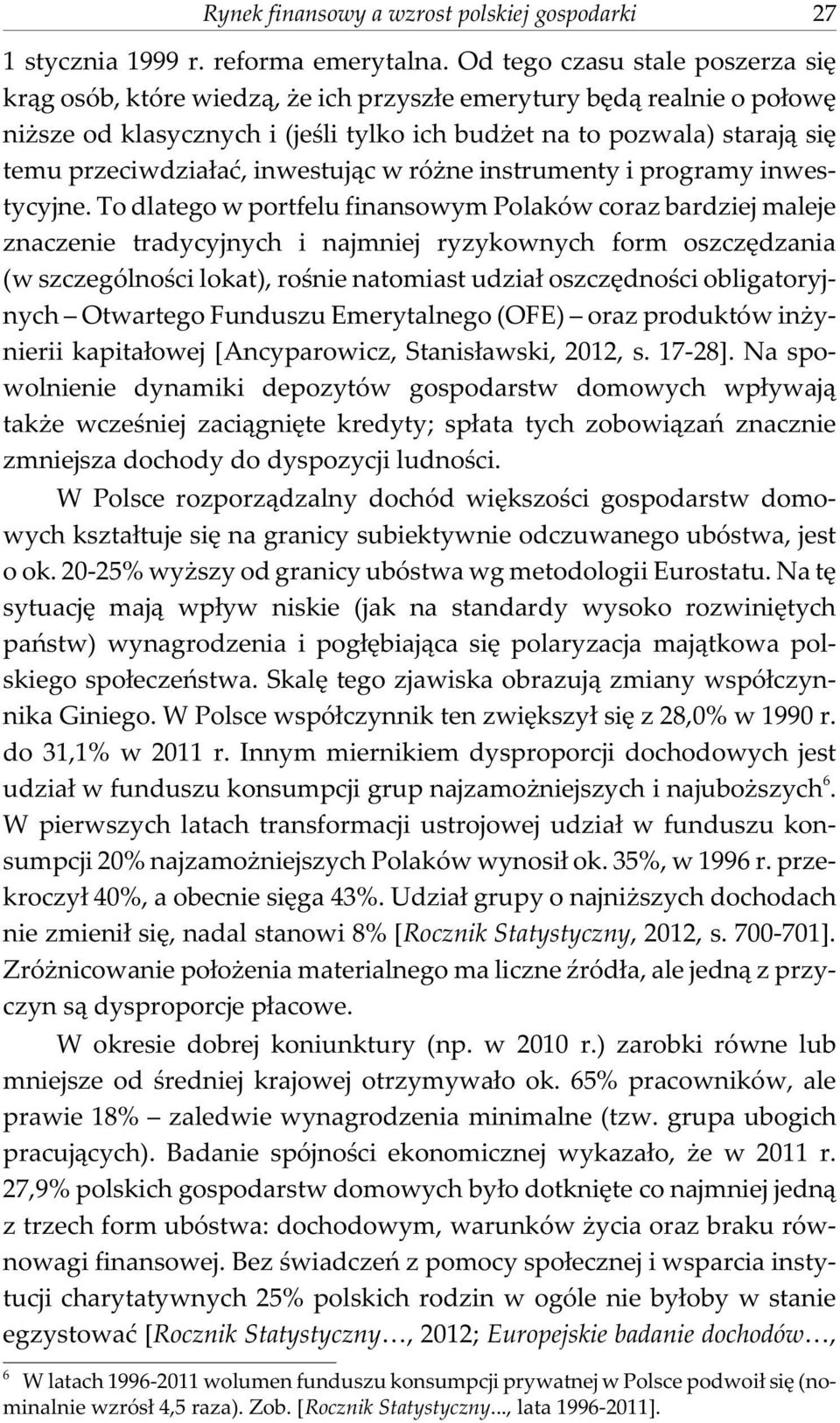 przeciwdzia³aæ, inwestuj¹c w ró ne instrumenty i programy inwestycyjne.