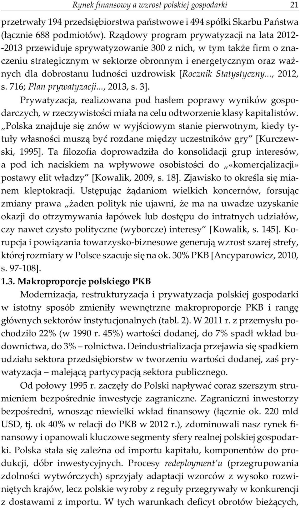 ludnoœci uzdrowisk [Rocznik Statystyczny..., 2012, s. 716; Plan prywatyzacji..., 2013, s. 3].