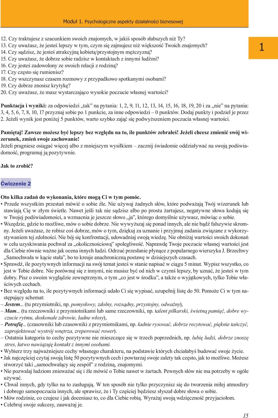 Czy uważasz, że dobrze sobie radzisz w kontaktach z innymi ludźmi? 16. Czy jesteś zadowolony ze swoich relacji z rodziną? 17. Czy często się rumienisz? 18.