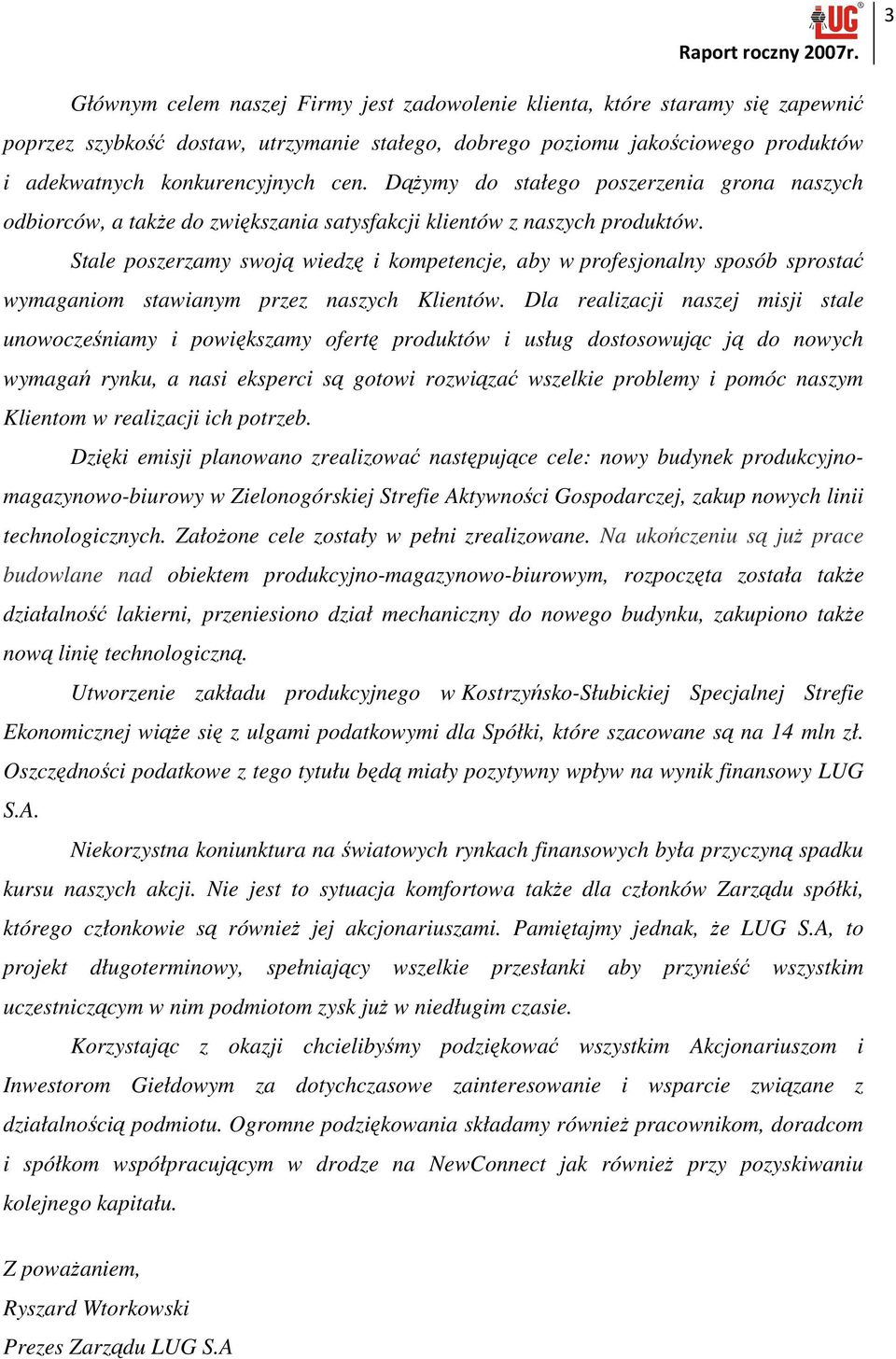 Stale poszerzamy swoją wiedzę i kompetencje, aby w profesjonalny sposób sprostać wymaganiom stawianym przez naszych Klientów.