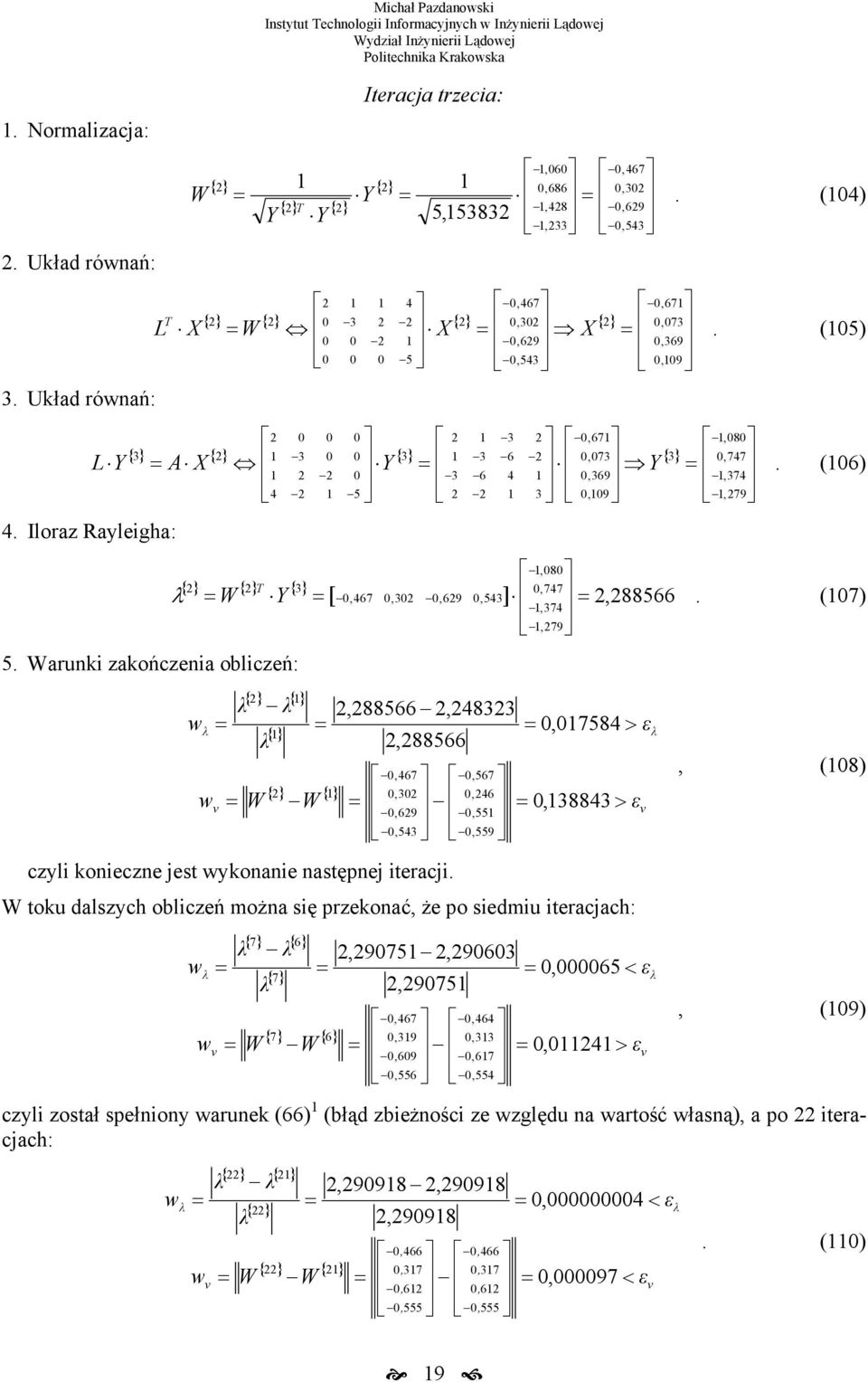 Ilorz Ryleigh:,080 {} {} {} 3 0,747 Y [ 0,467 0,30 0,69 0,543], 88566.,374,79 (07) 5.