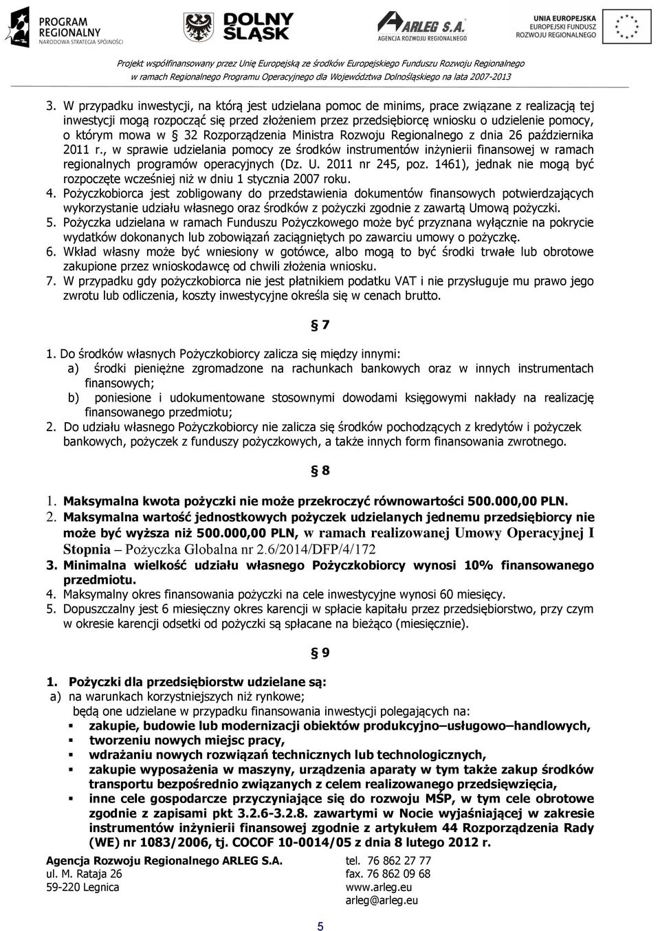 , w sprawie udzielania pomocy ze środków instrumentów inżynierii finansowej w ramach regionalnych programów operacyjnych (Dz. U. 2011 nr 245, poz.