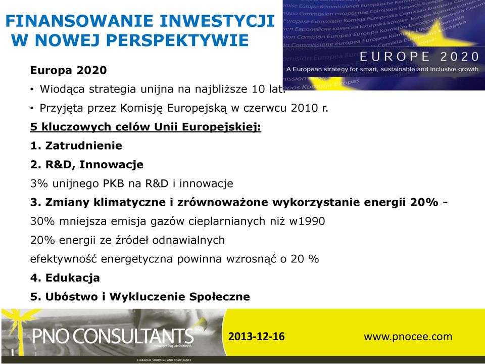 R&D, Innowacje 3% unijnego PKB na R&D i innowacje 3.