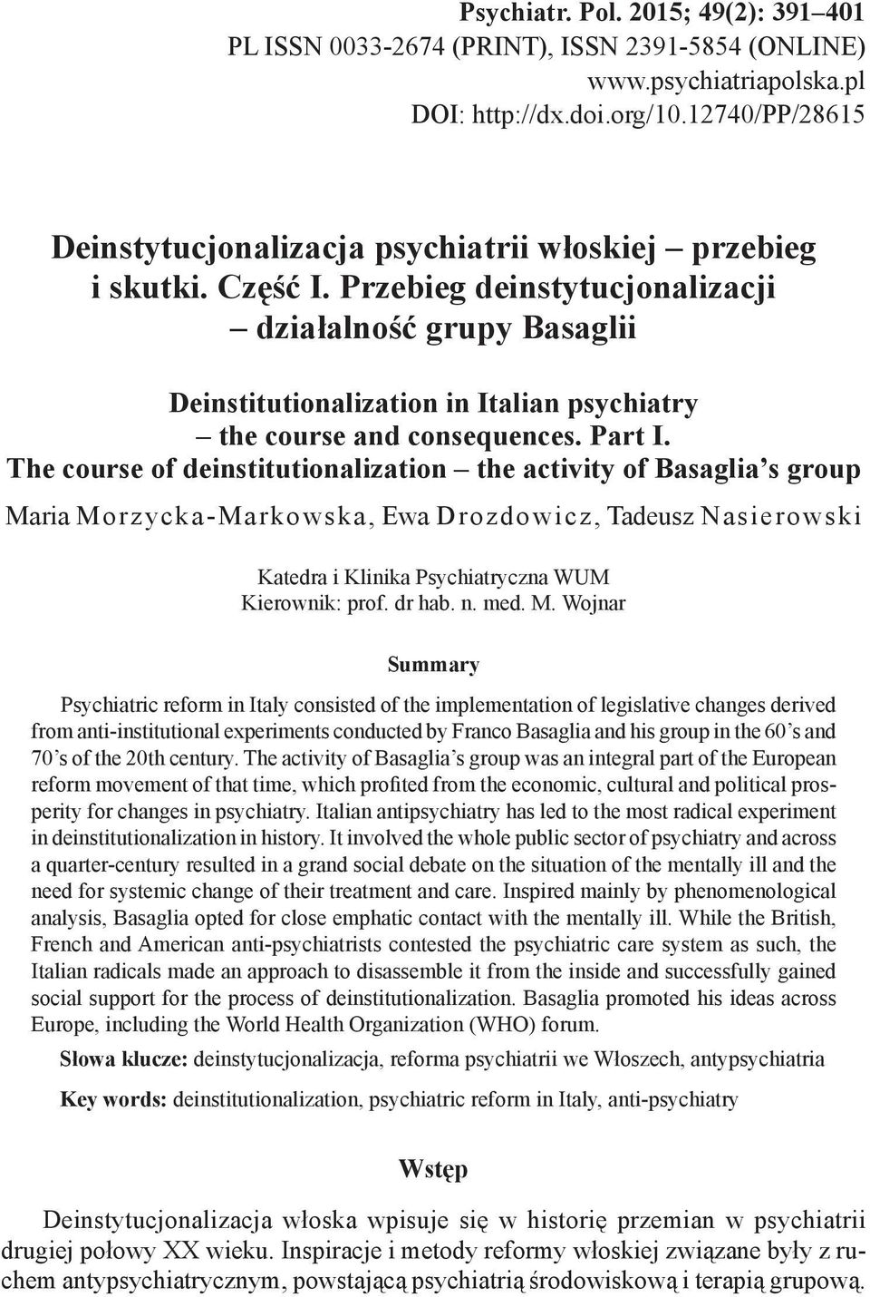 Przebieg deinstytucjonalizacji działalność grupy Basaglii Deinstitutionalization in Italian psychiatry the course and consequences. Part I.