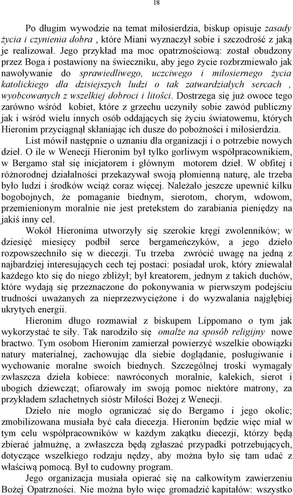 dla dzisiejszych ludzi o tak zatwardziałych sercach, wyobcowanych z wszelkiej dobroci i litości.