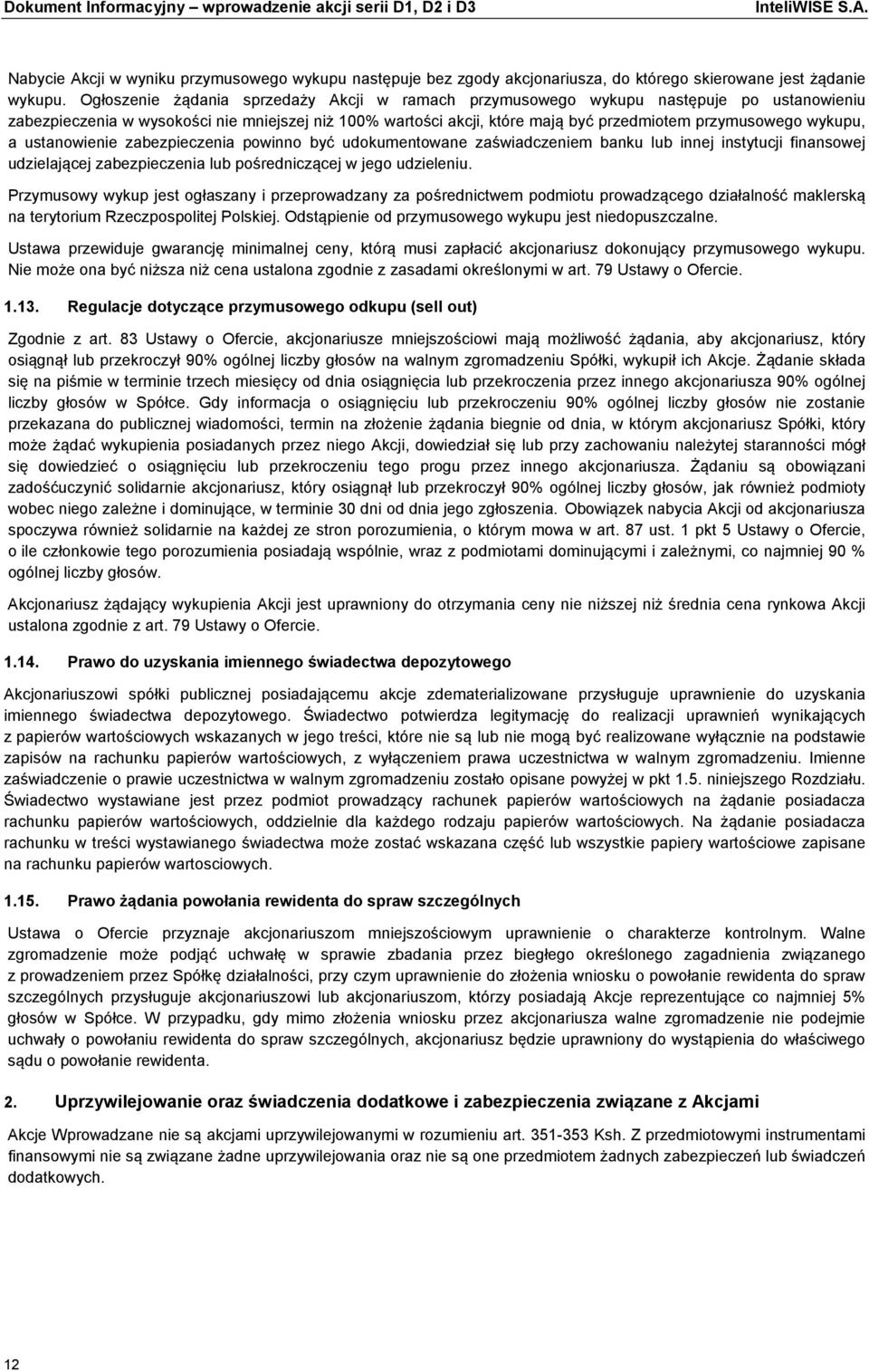 wykupu, a ustanowienie zabezpieczenia powinno być udokumentowane zaświadczeniem banku lub innej instytucji finansowej udzielającej zabezpieczenia lub pośredniczącej w jego udzieleniu.