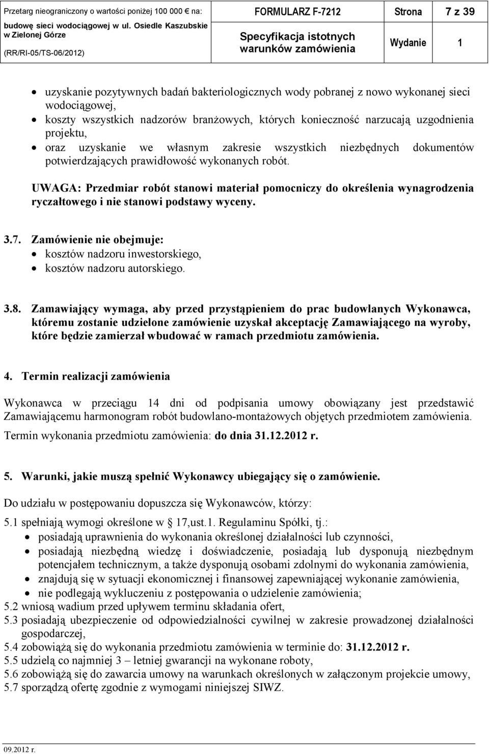 UWAGA: Przedmiar robót stanowi materiał pomocniczy do określenia wynagrodzenia ryczałtowego i nie stanowi podstawy wyceny. 3.7.