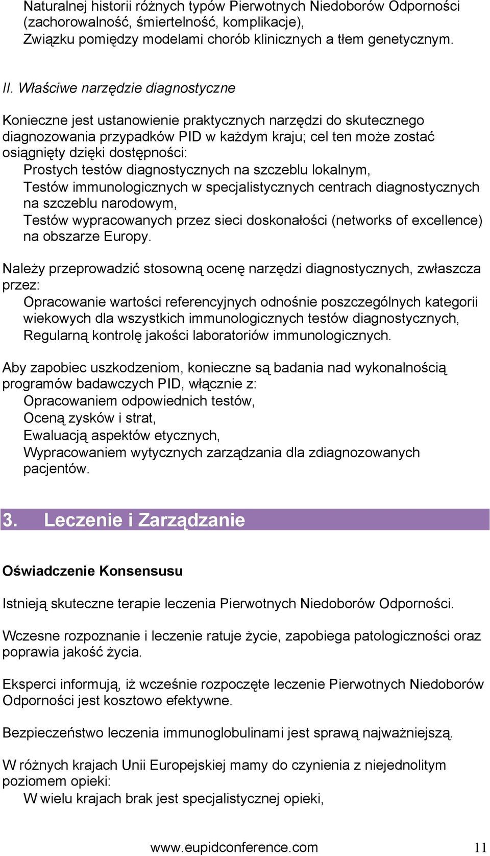 Prostych testów diagnostycznych na szczeblu lokalnym, Testów immunologicznych w specjalistycznych centrach diagnostycznych na szczeblu narodowym, Testów wypracowanych przez sieci doskonałości