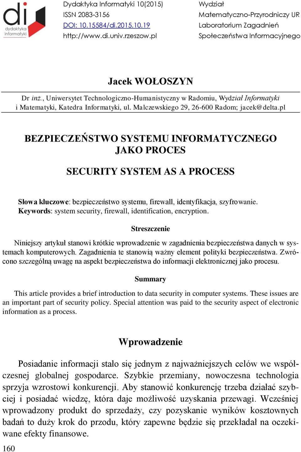 , Uniwersytet Technologiczno-Humanistyczny w Radomiu, Wydział Informatyki i Matematyki, Katedra Informatyki, ul. Malczewskiego 29, 26-600 Radom; jacek@delta.