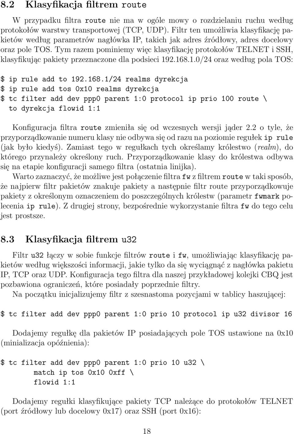 Tym razem pominiemy więc klasyfikację protokołów TELNET i SSH, klasyfikując pakiety przeznaczone dla podsieci 192.168.