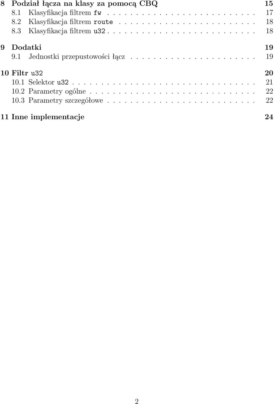 1 Jednostki przepustowości łącz...................... 19 10 Filtr u32 20 10.1 Selektor u32................................ 21 10.