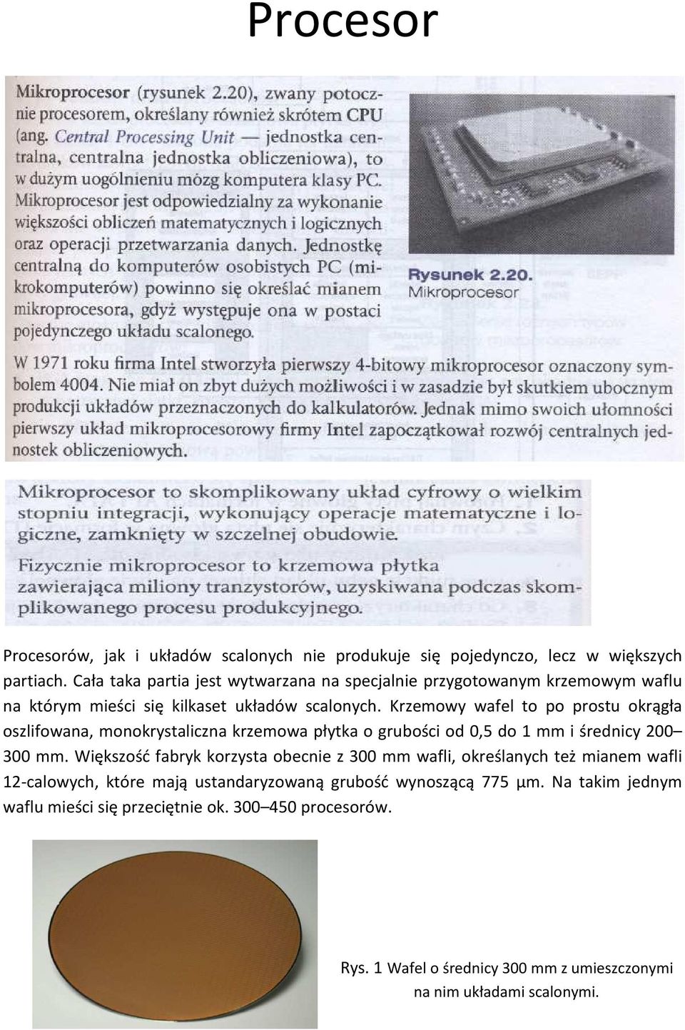 Krzemowy wafel to po prostu okrągła oszlifowana, monokrystaliczna krzemowa płytka o grubości od 0,5 do 1 mm i średnicy 200 300 mm.