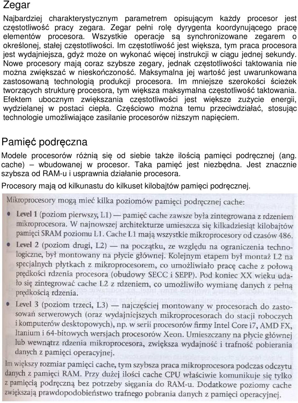 Im częstotliwość jest większa, tym praca procesora jest wydajniejsza, gdyż może on wykonać więcej instrukcji w ciągu jednej sekundy.