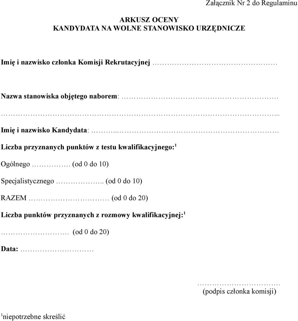 . Liczba przyznanych punktów z testu kwalifikacyjnego: 1 Ogólnego. (od 0 do 10) Specjalistycznego.